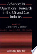 Advances in operations research in the oil and gas industry : proceedings of the workshop held at HEC-Montréal, June 13 and 14, 1991 /