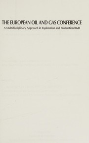 The European Oil and Gas Conference : a multidisciplinary approach in exploration and production R&D : proceedings of the conference held in Altavilla Milicia (Palermo, Sicily, Italy), 9-12 October 1990 /