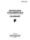 Petroleum fundamentals glossary.