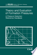 Theory and evaluation of formation pressures : a pressure detection reference handbook /