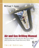 Air and gas drilling manual : applications for oil and gas recovery wells and geothermal fluids recovery wells /