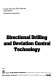 Directional drilling and deviation control technology /