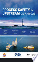 Process safety in upstream oil & gas /