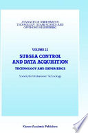 Subsea control and data acquisition : technology and experience : proceedings of an international conference (Subsea Control and Data Acquisition, Technology and Experience) organized by the Society for Underwater Technology and held in London, UK, April 4 & 5, 1990.