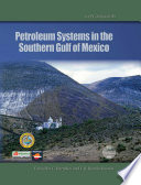 Petroleum systems in the southern Gulf of Mexico /