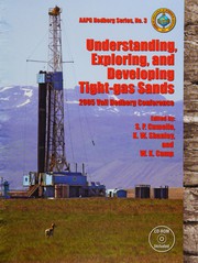 Understanding, exploring and developing tight-gas sands : 2005 Vail Hedberg conference /