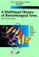 Multilingual glossary of biotechnological terms : (IUPAC recommendations) in English, French, German, Japanese, Portuguese, Russian, and Spanish /