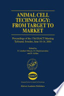 Animal cell technology : from target to market : proceedings of the 17th ESACT Meeting, Tylösand, Sweden, June 10-14, 2001 /