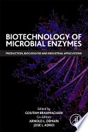 Biotechnology of microbial enzymes : production, biocatalysis and industrial applications /