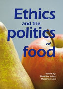 Ethics and the politics of food : preprints of the 6th congress of the European Society for Agricultural and Food Ethics, EurSAFE 2006, Oslo, Norway, June 22-24, 2006 /