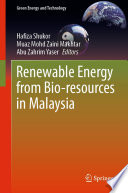 Renewable Energy from Bio-resources in Malaysia /