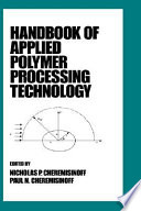 Handbook of applied polymer processing technology /