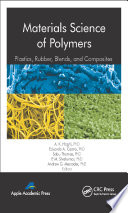 Materials science of polymers : plastics, rubber, blends, and composites /