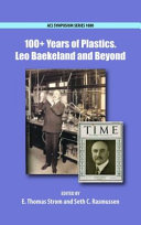100+ years of plastics : Leo Baekeland and beyond /