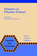 Pioneers in polymer science /