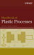 Handbook of plastic processes /