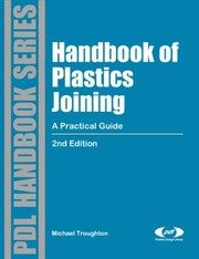 Handbook of plastics joining : a practical guide /