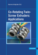 Co-rotating twin-screw extruders : applications /