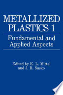 Metallized plastics 1 : fundamental and applied aspects /