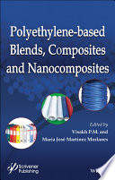 Polyethylene-based blends, composites and nanocomposites /