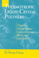 Thermotropic liquid crystal polymers : thin-film polymerization, characterization, blends, and applications /