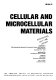 Cellular and microcellular materials : presented at 1994 International Mechanical Engineering Congress and Exposition, Chicago, Illinois, November 6-11, 1994 /