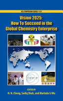 Vision 2025 : how to succeed in the global chemistry enterprise /