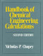 Handbook of chemical engineering calculations /