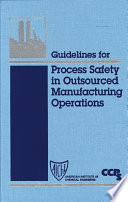 Guidelines for process safety in outsourced manufacturing operations.