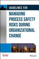 Guidelines for managing process safety risks during organizational change /