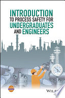 Introduction to process safety for undergraduates and engineers /