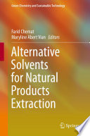Alternative solvents for natural products extraction /