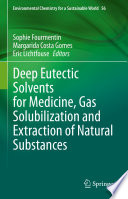 Deep Eutectic Solvents for Medicine, Gas Solubilization and Extraction of Natural Substances /