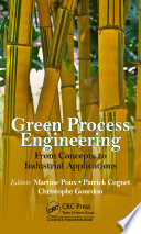 Green process engineering : from concepts to industrial applications /