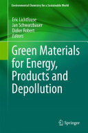 Green materials for energy, products and depollution /