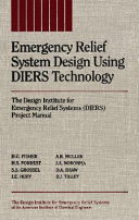 Emergency relief system design using DIERS technology : the Design Institute for Emergency Relief Systems (DIERS) project manual /