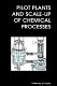 Pilot plants and scale-up of chemical processes /