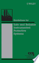 Guidelines for safe and reliable instrumented protective systems /