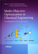 Multi-objective optimization in chemical engineering : developments and applications /
