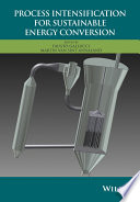 Process intensification for sustainable energy conversion /