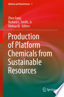 Production of platform chemicals from sustainable resources /