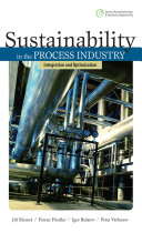 Sustainability in the process industry : integration and optimization /