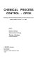 Chemical process control : CPCIII : proceedings of the Third International Conference on Chemical Process Control, Asilomar, California, January 12-17, 1986 /