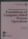 Third International Conference on Foundations of Computer Aided Process Operations : b proceedings of the conference held at Snowbird, Utah, July 5-10, 1998 /