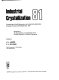 Industrial crystallization 81 : proceedings of the 8th Symposium on Industrial Crystallization, Budapest, Hungary, 28-30 September, 1981 /