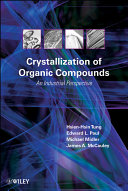 Crystallization of organic compounds : an industrial perspective /