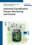 Industrial crystallization process monitoring and control /