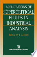 Applications of supercritical fluids in industrial analysis /
