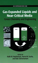 Gas-expanded liquids and near-critical media : green chemistry and engineering /