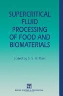 Supercritical fluid processing of food and biomaterials /